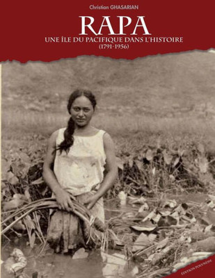 Rapa, Une Île Du Pacifique Dans L'Histoire (1791-1956): Edition PolynEsie Et Pacifique Sud (French Edition)