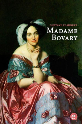 Madame Bovary: Edición Bilingüe/Edition Bilingue (Spanish Edition)