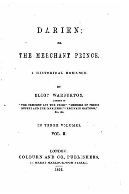 Darien, Or, The Merchant Prince. A Historical Romance - Vol. Ii