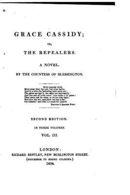 Grace Cassidy, Or, The Repealers, A Novel - Vol. Iii