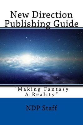 New Direction Publishing Guide: "Making Fantasy A Reality"