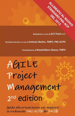 Agile Project Management: Guida Alla Preparazione Per Acquisire La Credenziale Pmi-Acp® Del Pmi® (Italian Edition)