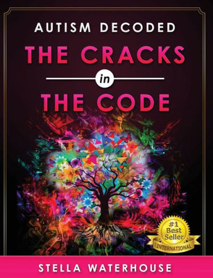 Autism Decoded: The Cracks In The Code