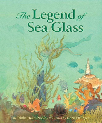 The Legend Of Sea Glass (Myths, Legends, Fairy And Folktales)