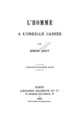 L'Homme A L'Oreille CassEe (French Edition)