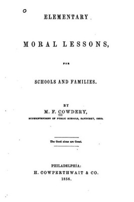 Elementary Moral Lessons, For Schools And Families