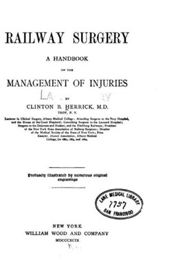 Railway Surgery, A Handbook On The Management Of Injuries