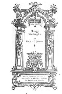 George Washington, An Historical Biography