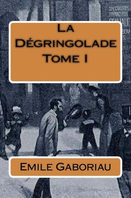 La Degringolade Tome I (French Edition)