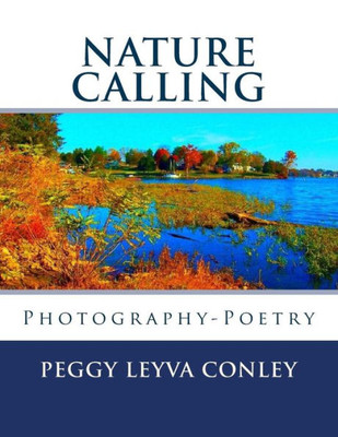 Nature Calling: Photography-Poetry