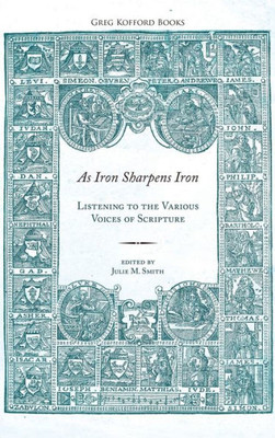 As Iron Sharpens Iron: Listening To The Various Voices Of Scripture