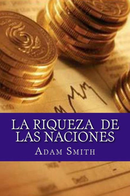 La Riqueza De Las Naciones (Spanish Edition)