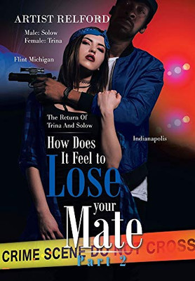 How Does It Feel to Lose Your Mate Part 2: The Return of Trina and Solow - Hardcover