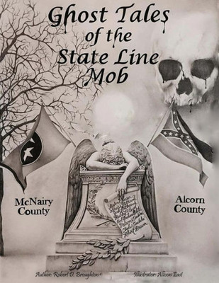 Ghost Tales Of The State Line Mob: Novel Based On Actual Events