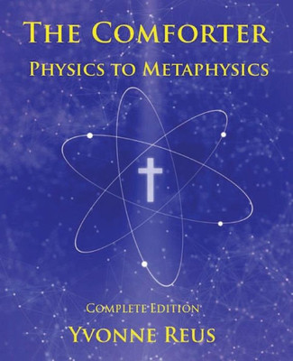 The Comforter - Physics To Metaphysics: Complete Edition
