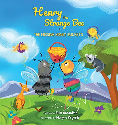 Henry the Strange Bee and The Missing Honey Buckets - Hardcover
