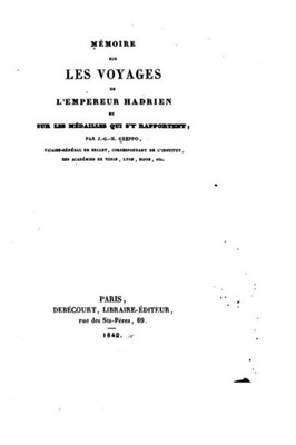 MEmoire Sur Les Voyages De L'Empereur Hadrien (French Edition)