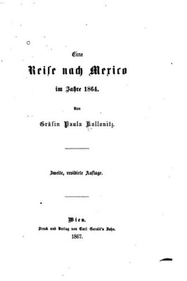 Eine Reise Nach Mexico Im Jahre 1864 (German Edition)