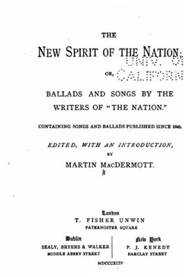 The New Spirit Of The Nation, Or, Ballads And Songs
