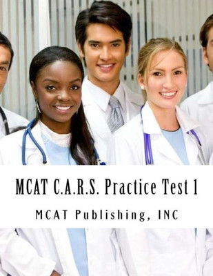 Mcat C.A.R.S. Practice Test 1: 2016 Edition (Mcat Preparation ) (Volume 2)