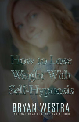 How To Lose Weight With Self-Hypnosis