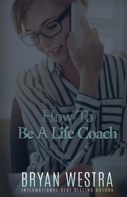 How To Be A Life Coach