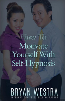 How To Motivate Yourself With Self-Hypnosis