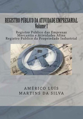 Registro Publico Da Atividade Empresarial - Volume 1: Registro Publico Das Empresas Mercantis E Atividades Afins  Registro Publico Da Propriedade Industrial. (Portuguese Edition)