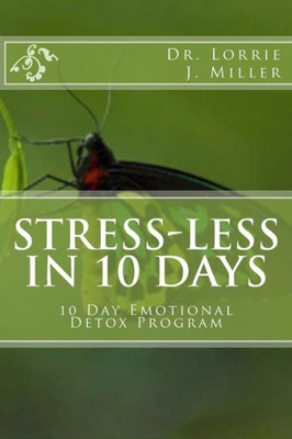 Stress-Less In 10 Days: 10 Day Emotional Detox Program