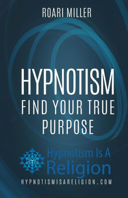 Hypnotism: Find Your True Purpose