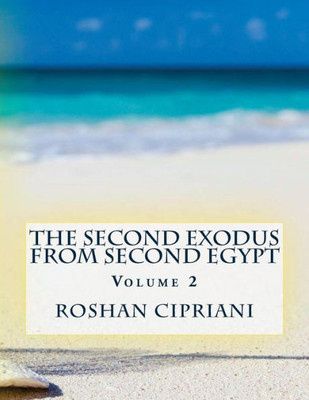 The Second Exodus From Second Egypt - Volume 2 (The Second Exodus Series)