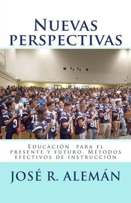 Nuevas Perspectivas: Educación Para El Presente Y Futuro. MEtodos Efectivos De Instrucción (Spanish Edition)