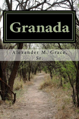 Granada: A Novel Of Moorish Spain