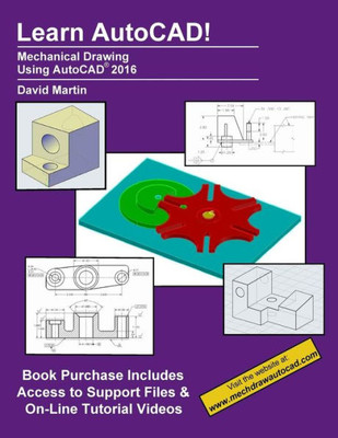 Learn Autocad!: Mechanical Drawing Using Autocad® 2016