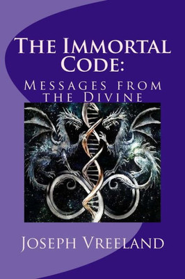 The Immortal Code:: Messages From The Divine