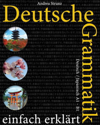 Deutsche Grammatik Einfach Erklärt: Deutsch / Japanisch A1 - B1 (German Edition)
