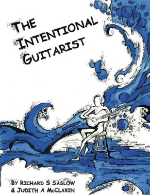 The Intentional Guitarist: Fingerstyle Compositions And Music Theory