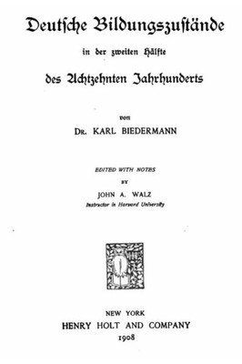 Deutsche Bildungszustände In Der Zweiten Hälfte Des Achtzehnten Jahrhunderts (German Edition)