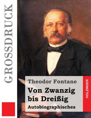 Von Zwanzig Bis Dreißig (Großdruck): Autobiographisches (German Edition)
