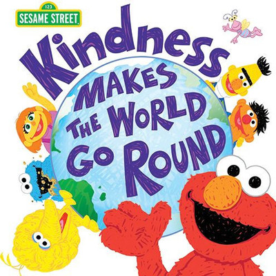 Kindness Makes The World Go Round: A Special Picture Book For Kids To Inspire Compassion, Love And Respect With Elmo & Friends (Sesame Street Scribbles)