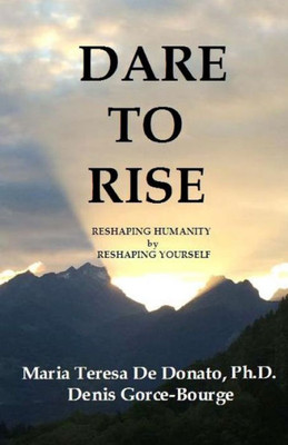 Dare To Rise: Reshaping Humanity By Reshaping Yourself