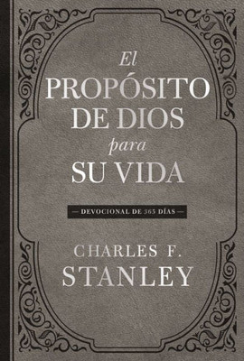 El Propósito De Dios Para Su Vida: Devocional De 365 Días (Spanish Edition)