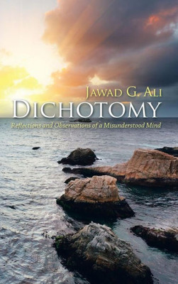 Dichotomy: Reflections And Observations Of A Misunderstood Mind