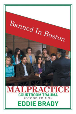 Malpractice: Courtroom Trauma