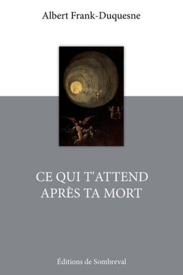 Ce Qui T'Attend Après Ta Mort (French Edition)