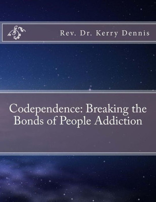Codependence: Breaking The Bonds Of People Addiction