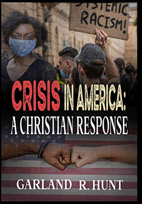 Crisis in America: A Christian Response - Hardcover