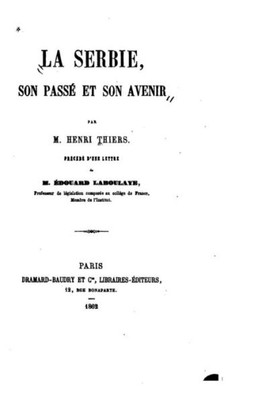 La Serbie, Son PassE Et Son Avenir (French Edition)
