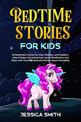 Bedtime Stories For Kids: 20 Meditation Stories for Kids, Children, And Toddlers: Help Children Fall Asleep Fast, Learn Mindfulness and Relax with The Most Beautiful Stories about Friendship (Book 2) - Paperback