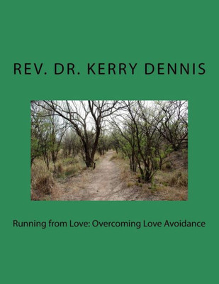 Running From Love: Overcoming Love Avoidance